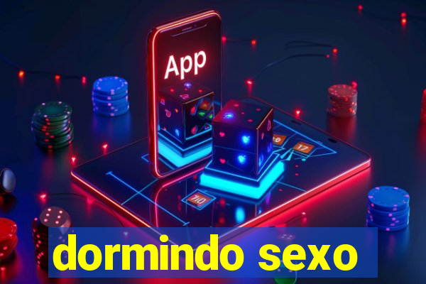 dormindo sexo